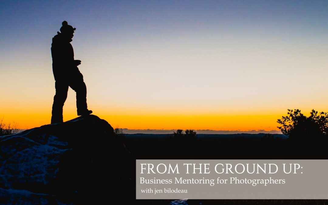 Now Offering Business Mentoring for Photographers! | From The Ground Up: Business Mentoring for Photographers